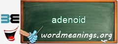 WordMeaning blackboard for adenoid